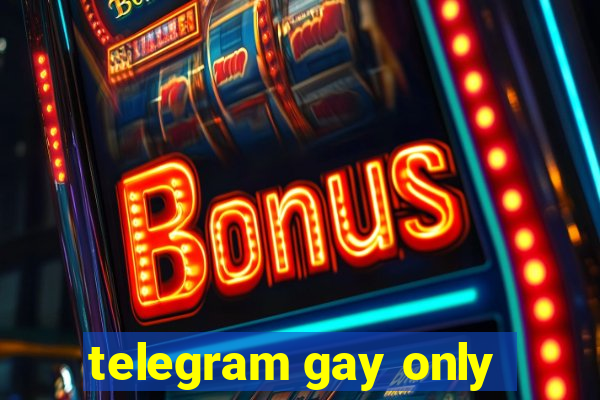 telegram gay only